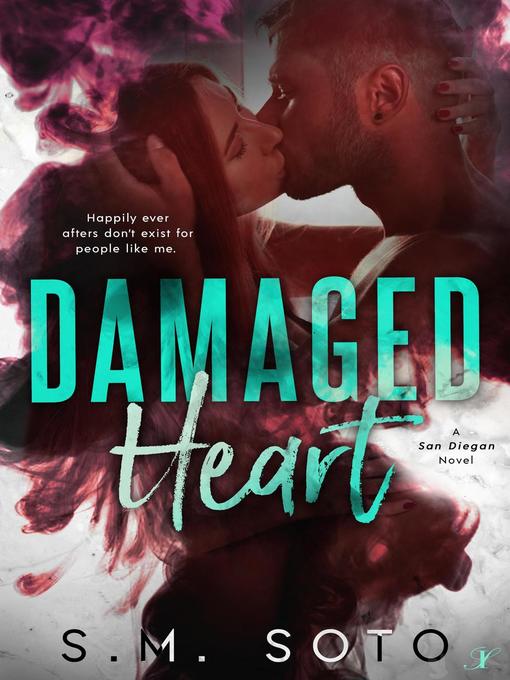 Title details for Damaged Heart by S.M. Soto - Available